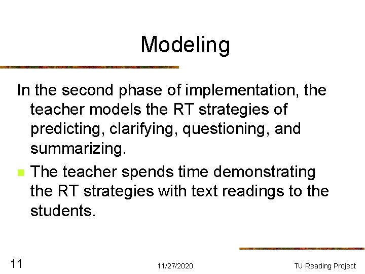 Modeling In the second phase of implementation, the teacher models the RT strategies of Modeling In the second phase of implementation, the teacher models the RT strategies of