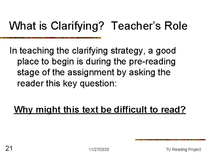 What is Clarifying? Teacher’s Role In teaching the clarifying strategy, a good place to What is Clarifying? Teacher’s Role In teaching the clarifying strategy, a good place to