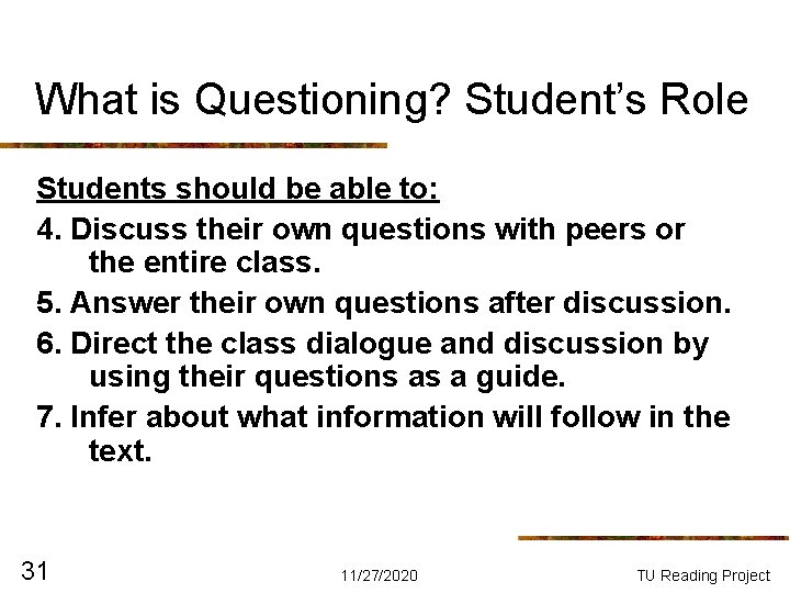 What is Questioning? Student’s Role Students should be able to: 4. Discuss their own What is Questioning? Student’s Role Students should be able to: 4. Discuss their own