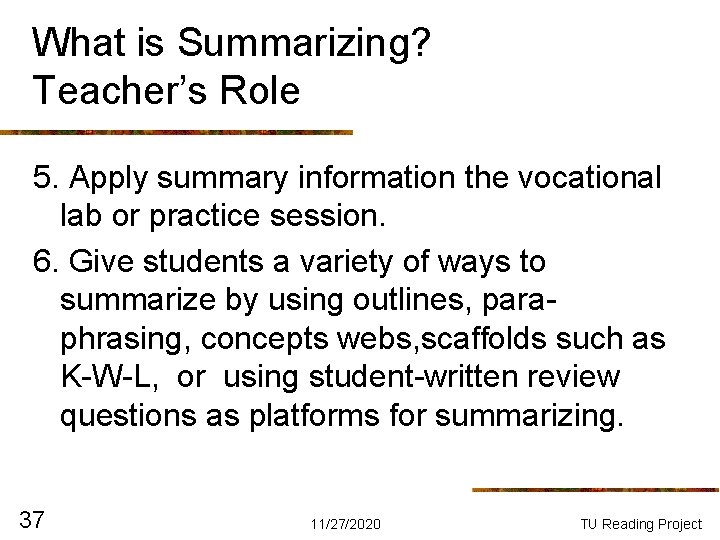 What is Summarizing? Teacher’s Role 5. Apply summary information the vocational lab or practice What is Summarizing? Teacher’s Role 5. Apply summary information the vocational lab or practice