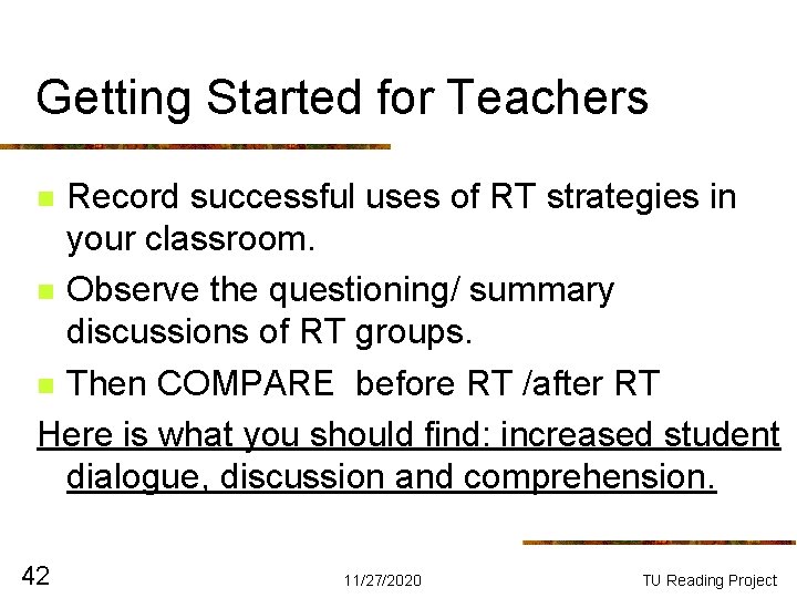 Getting Started for Teachers Record successful uses of RT strategies in your classroom. n Getting Started for Teachers Record successful uses of RT strategies in your classroom. n