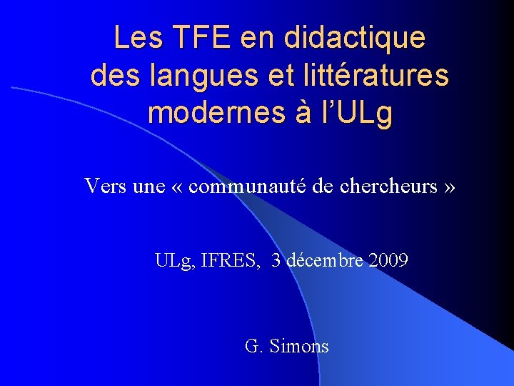 Les TFE en didactique des langues et littératures modernes à l’ULg Vers une «