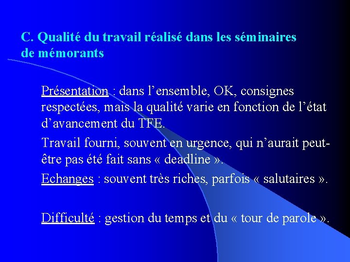 C. Qualité du travail réalisé dans les séminaires de mémorants Présentation : dans l’ensemble,