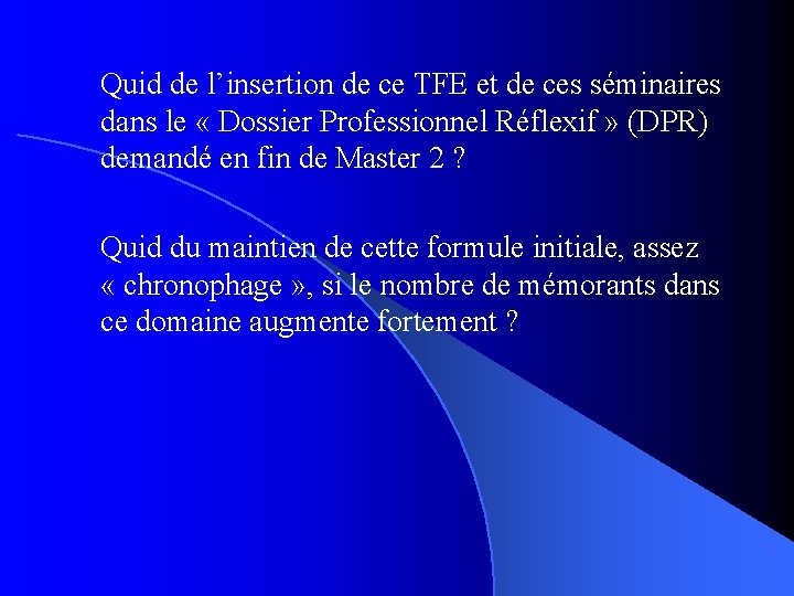  Quid de l’insertion de ce TFE et de ces séminaires dans le «
