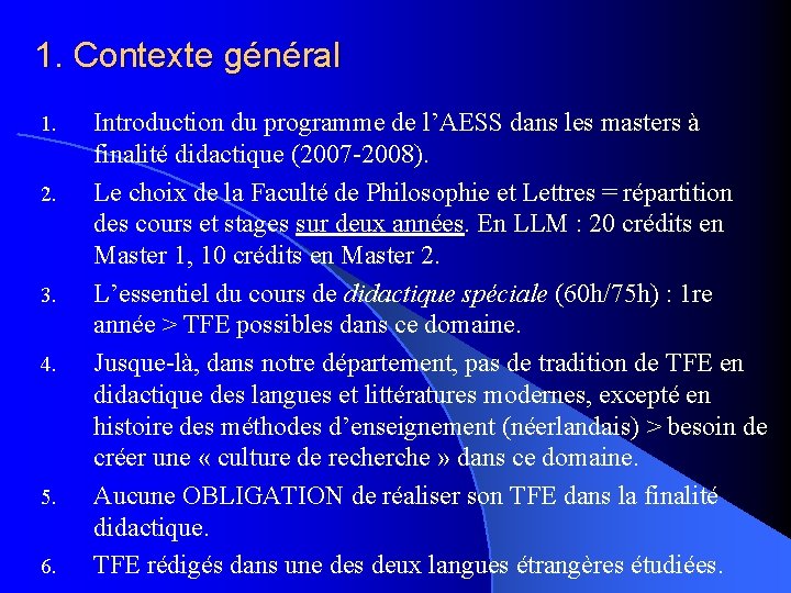 1. Contexte général 1. 2. 3. 4. 5. 6. Introduction du programme de l’AESS