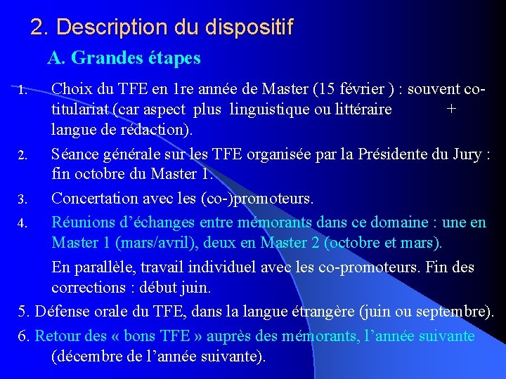 2. Description du dispositif A. Grandes étapes Choix du TFE en 1 re année