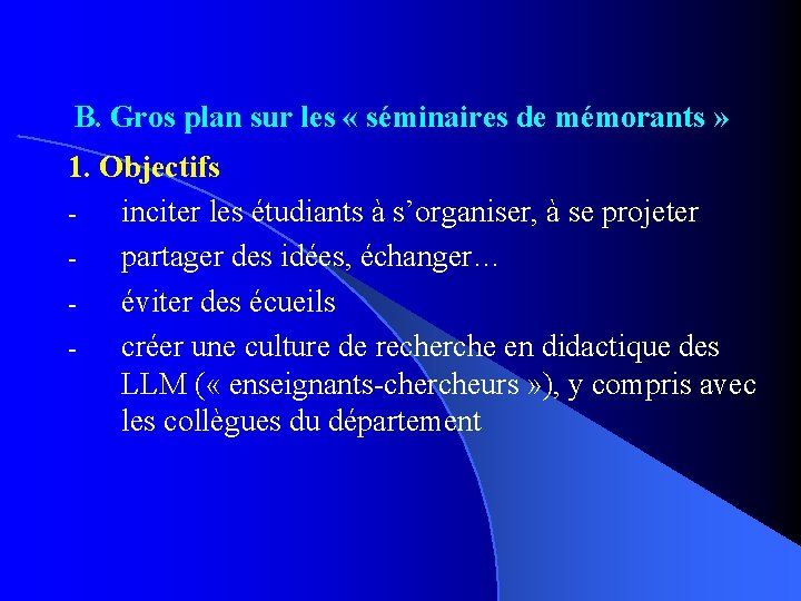 B. Gros plan sur les « séminaires de mémorants » 1. Objectifs inciter les