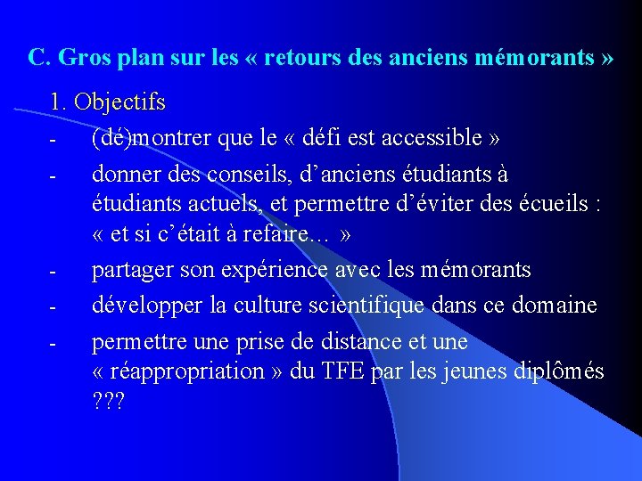 C. Gros plan sur les « retours des anciens mémorants » 1. Objectifs (dé)montrer