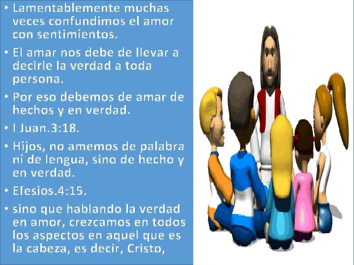 • Lamentablemente muchas veces confundimos el amor con sentimientos. • El amar nos • Lamentablemente muchas veces confundimos el amor con sentimientos. • El amar nos