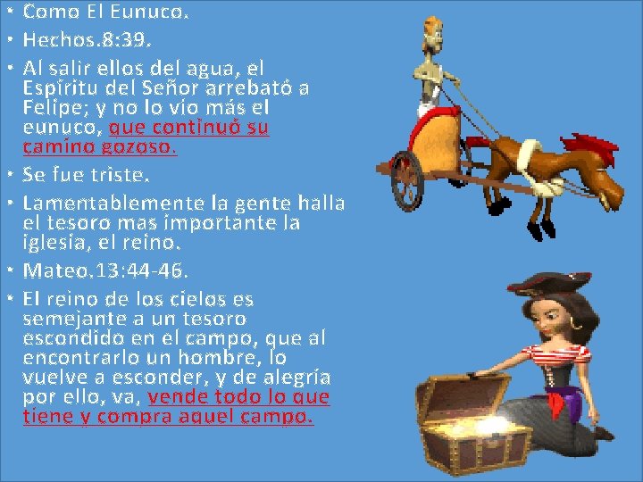 • Como El Eunuco. • Hechos. 8: 39. • Al salir ellos del • Como El Eunuco. • Hechos. 8: 39. • Al salir ellos del
