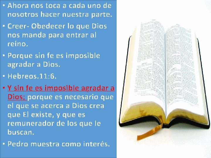 • Ahora nos toca a cada uno de nosotros hacer nuestra parte. • • Ahora nos toca a cada uno de nosotros hacer nuestra parte. •