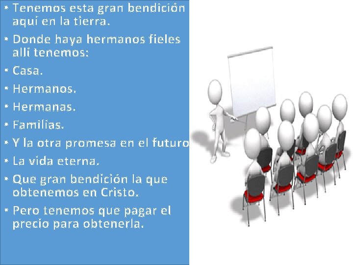 • Tenemos esta gran bendición aquí en la tierra. • Donde haya hermanos • Tenemos esta gran bendición aquí en la tierra. • Donde haya hermanos