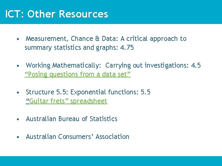 ICT: Other Resources • Measurement, Chance & Data: A critical approach to summary statistics