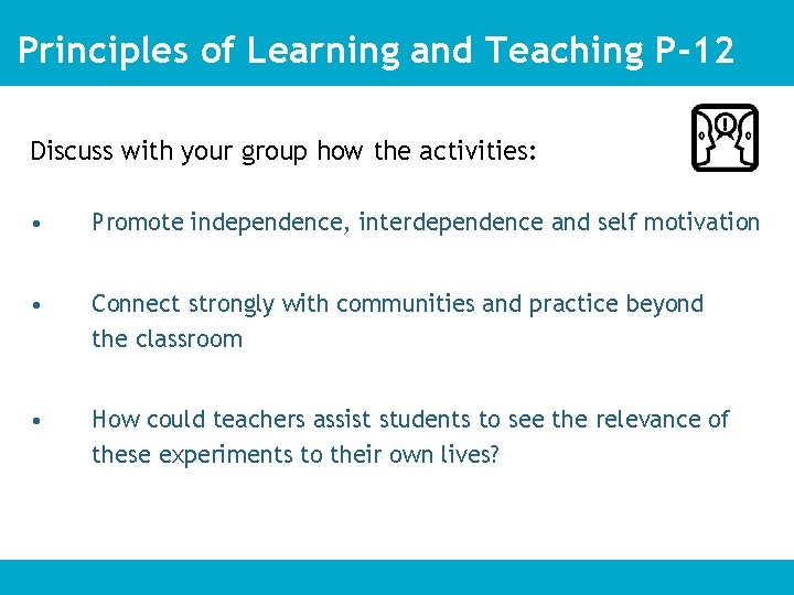 Principles of Learning and Teaching P-12 Discuss with your group how the activities: •