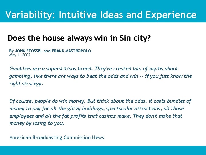 Variability: Intuitive Ideas and Experience Does the house always win in Sin city? By