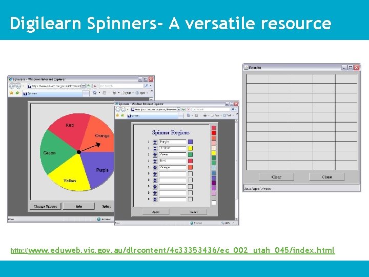 Digilearn Spinners- A versatile resource http: //www. eduweb. vic. gov. au/dlrcontent/4 c 33353436/ec_002_utah_045/index. html