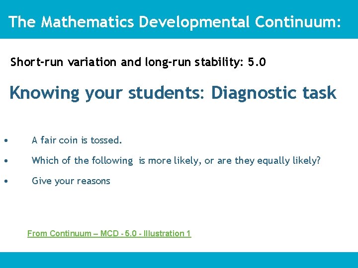 The Mathematics Developmental Continuum: Short-run variation and long-run stability: 5. 0 Knowing your students: