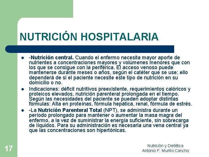 NUTRICIÓN HOSPITALARIA l l l 17 Nutrición central. Cuando el enfermo necesita mayor aporte