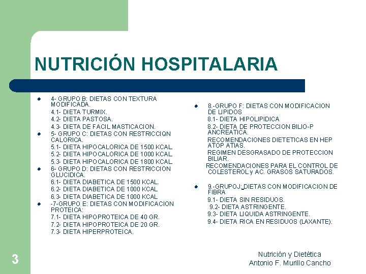 NUTRICIÓN HOSPITALARIA l l 3 4 GRUPO B: DIETAS CON TEXTURA MODIFICADA. 4. 1