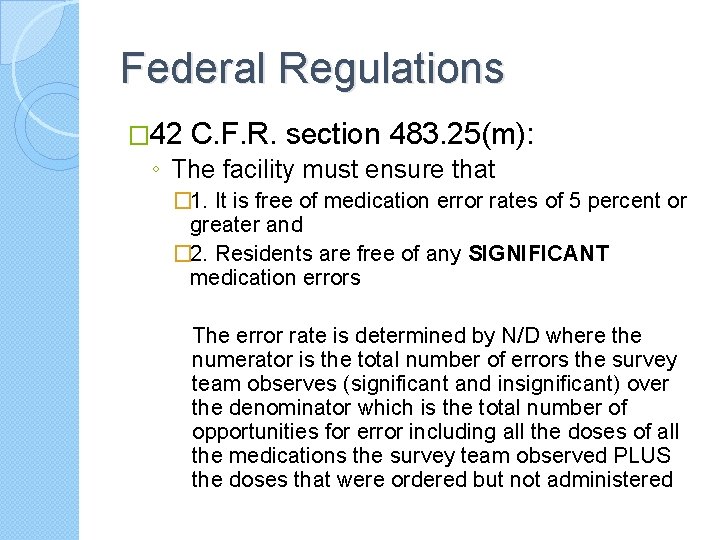 Federal Regulations � 42 C. F. R. section 483. 25(m): ◦ The facility must