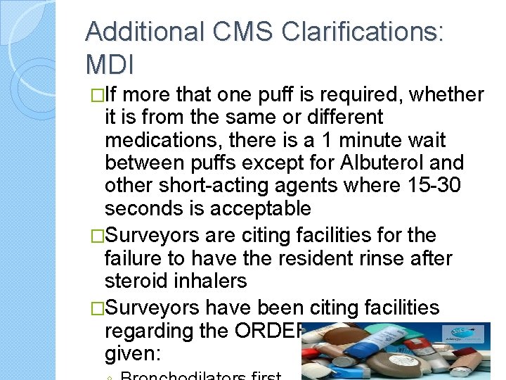 Additional CMS Clarifications: MDI �If more that one puff is required, whether it is