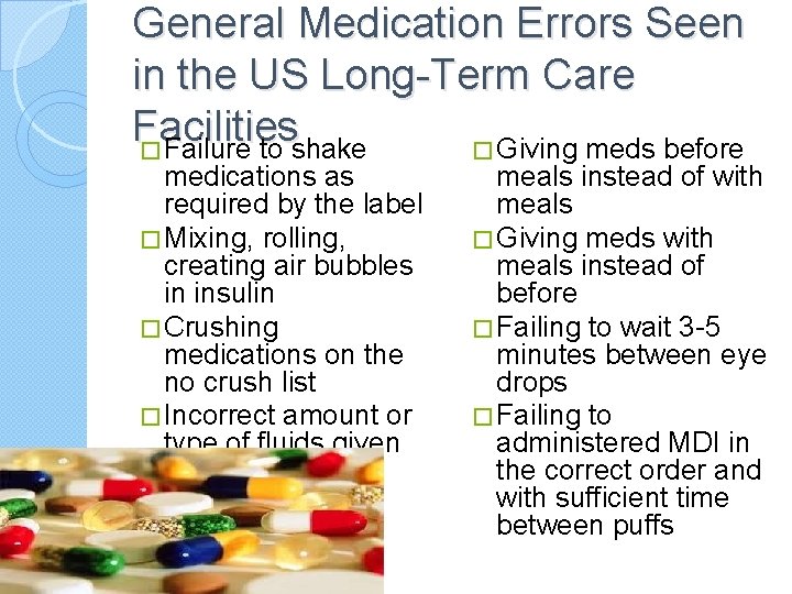 General Medication Errors Seen in the US Long-Term Care Facilities � Failure to shake