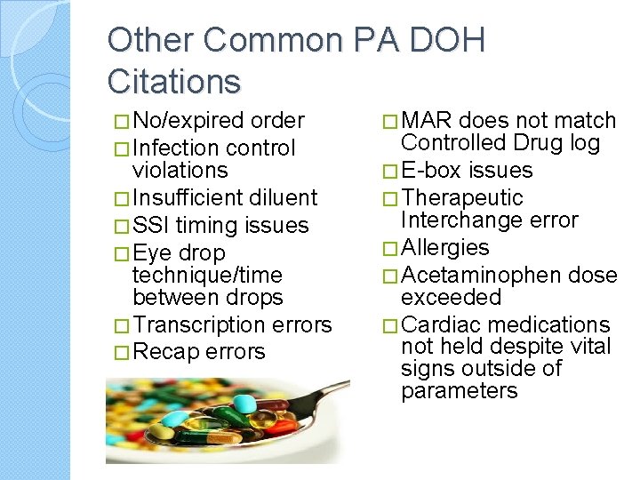 Other Common PA DOH Citations � No/expired order � Infection control violations � Insufficient