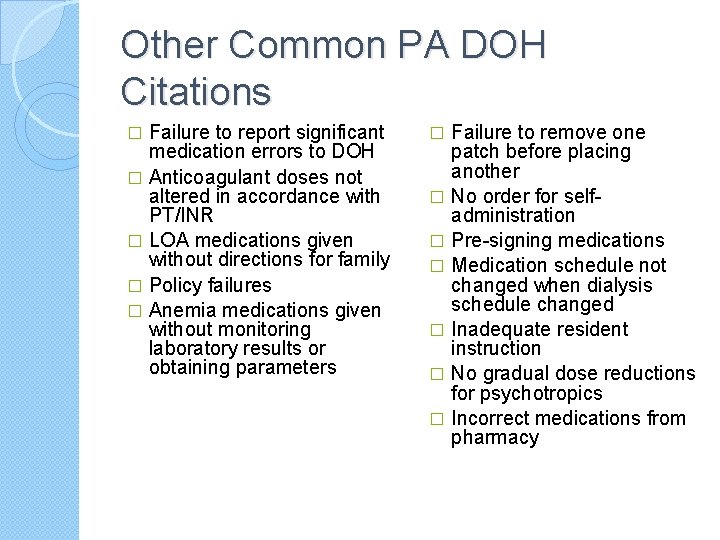 Other Common PA DOH Citations Failure to report significant medication errors to DOH �