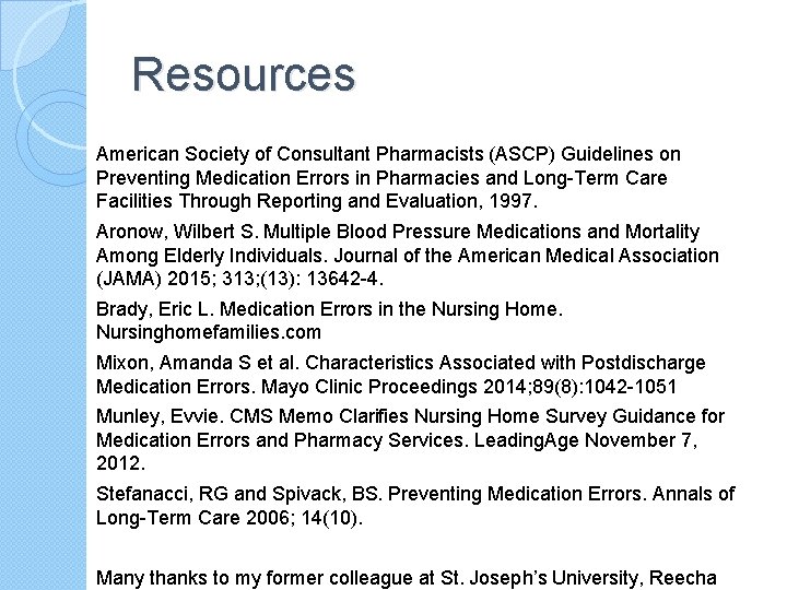 Resources American Society of Consultant Pharmacists (ASCP) Guidelines on Preventing Medication Errors in Pharmacies