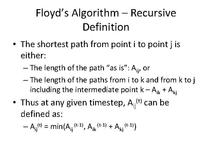 Floyd’s Algorithm – Recursive Definition • The shortest path from point i to point