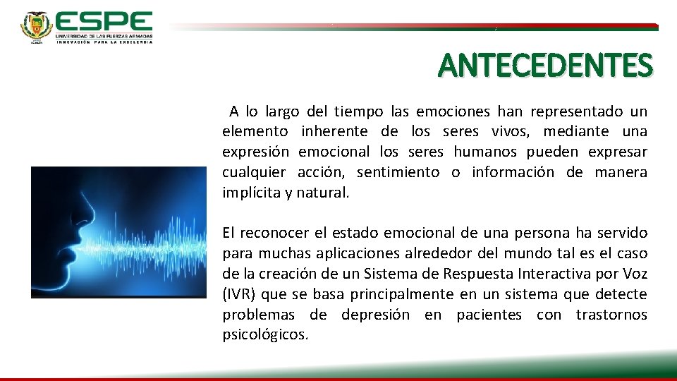 ANTECEDENTES A lo largo del tiempo las emociones han representado un elemento inherente de