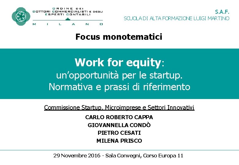 S. A. F. SCUOLA DI ALTA FORMAZIONE LUIGI MARTINO Focus monotematici Work for equity:
