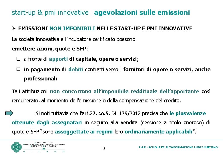 start-up & pmi innovative agevolazioni sulle emissioni Ø EMISSIONI NON IMPONIBILI NELLE START-UP E