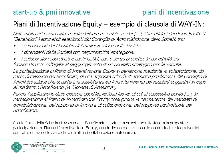 start-up & pmi innovative piani di incentivazione Piani di Incentivazione Equity – esempio di