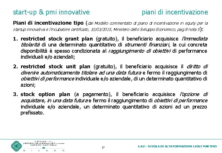 start-up & pmi innovative piani di incentivazione Piani di incentivazione tipo (dal Modello commentato