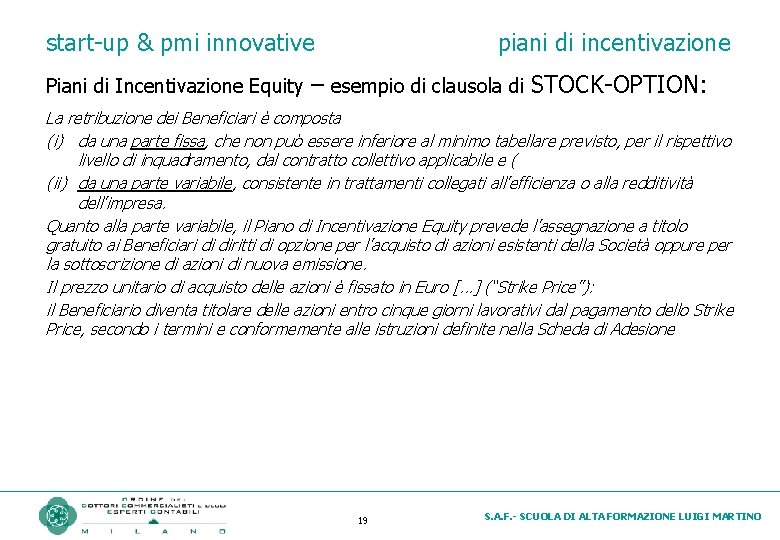 start-up & pmi innovative piani di incentivazione Piani di Incentivazione Equity – esempio di