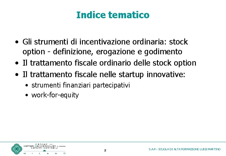 Indice tematico • Gli strumenti di incentivazione ordinaria: stock option - definizione, erogazione e