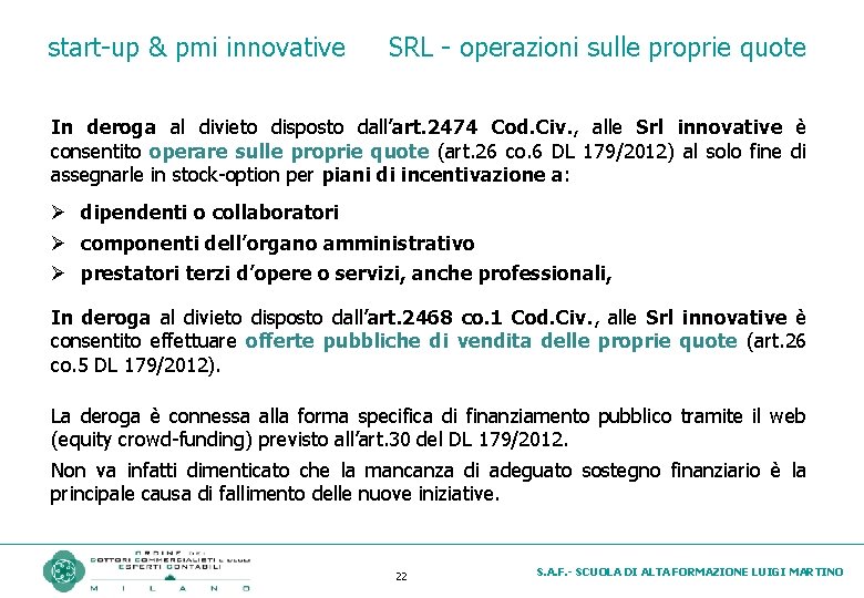 start-up & pmi innovative SRL - operazioni sulle proprie quote In deroga al divieto