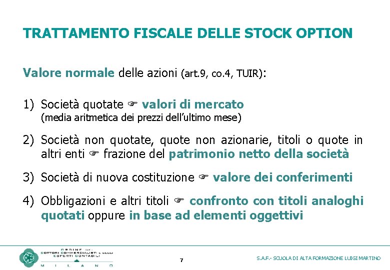 TRATTAMENTO FISCALE DELLE STOCK OPTION Valore normale delle azioni (art. 9, co. 4, TUIR):