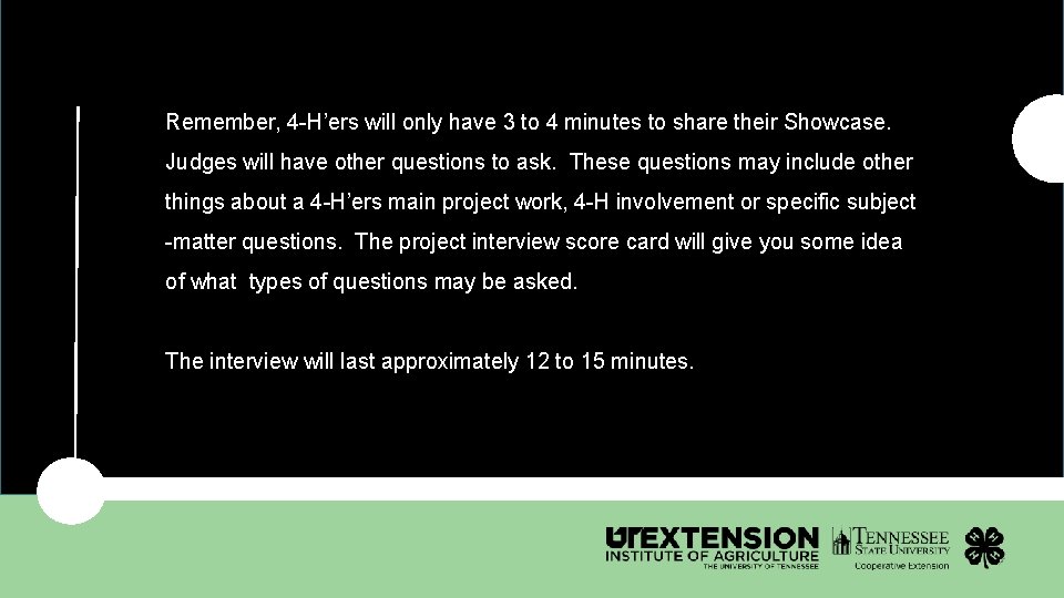 Remember, 4 -H’ers will only have 3 to 4 minutes to share their Showcase.