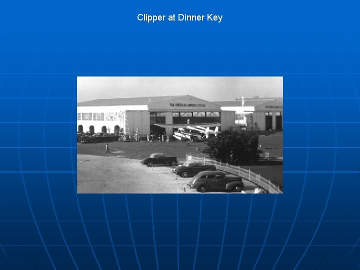 Clipper at Dinner Key 