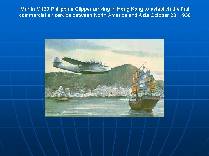 Martin M 130 Philippine Clipper arriving in Hong Kong to establish the first commercial
