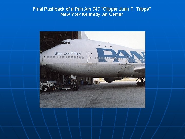 Final Pushback of a Pan Am 747 "Clipper Juan T. Trippe" New York Kennedy