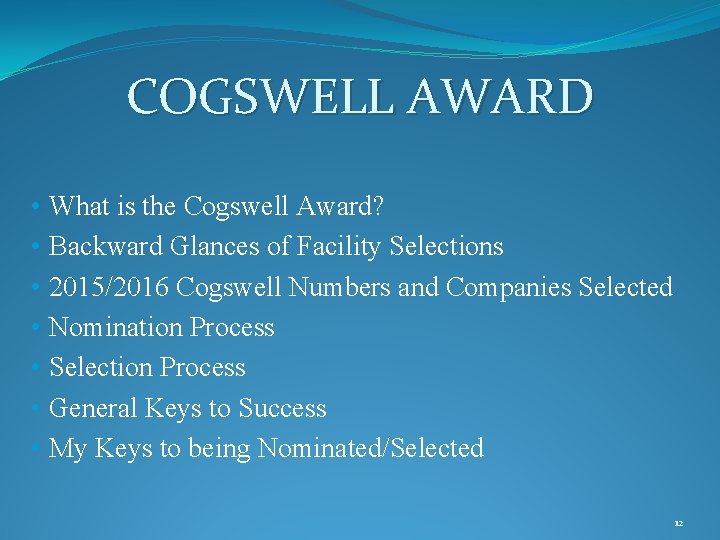 COGSWELL AWARD • • What is the Cogswell Award? Backward Glances of Facility Selections