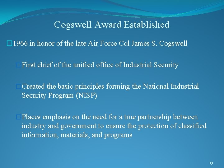 Cogswell Award Established � 1966 in honor of the late Air Force Col James