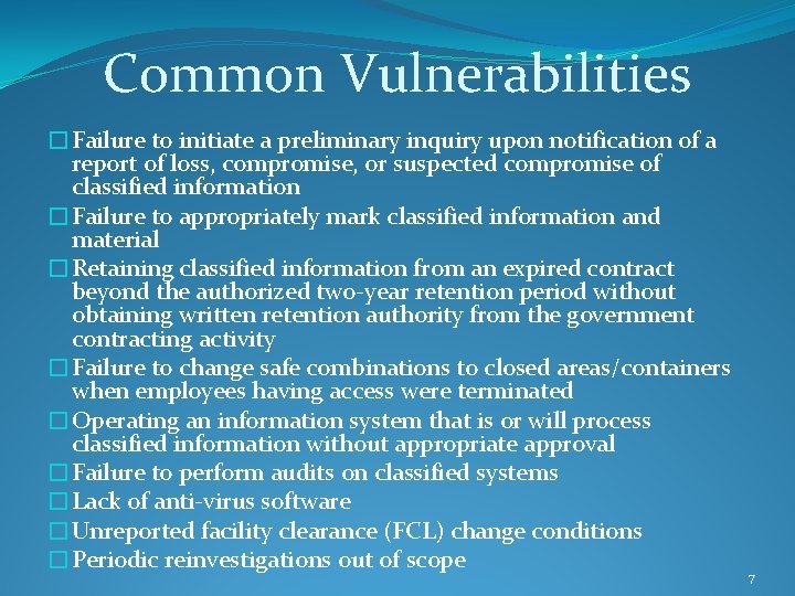 Common Vulnerabilities �Failure to initiate a preliminary inquiry upon notification of a report of