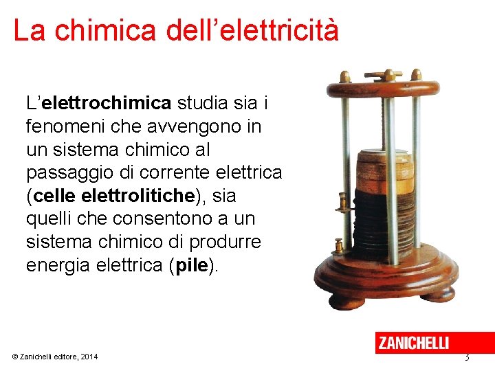 La chimica dell’elettricità L’elettrochimica studia sia i fenomeni che avvengono in un sistema chimico