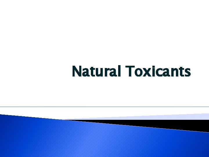 Natural Toxicants 