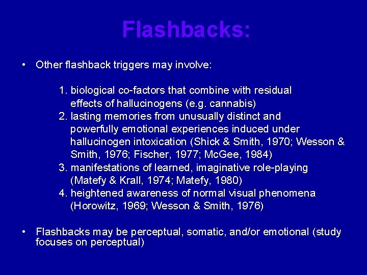 Flashbacks: • Other flashback triggers may involve: 1. biological co-factors that combine with residual