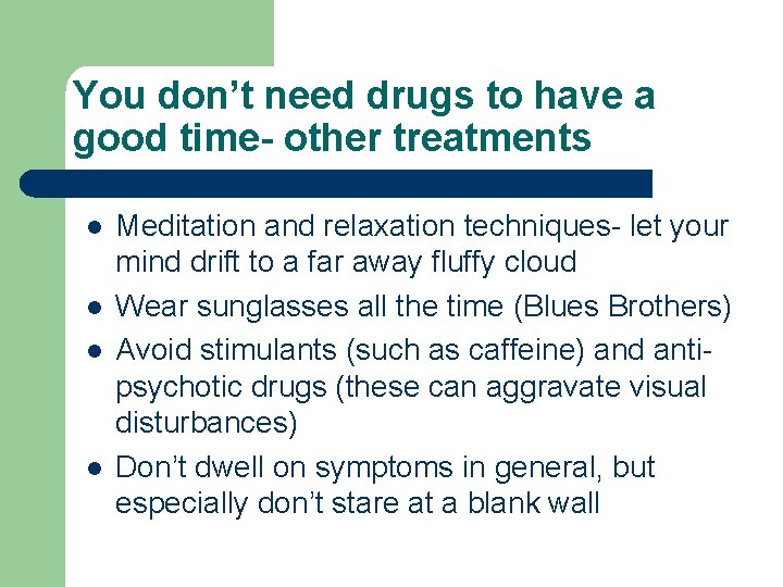 You don’t need drugs to have a good time- other treatments l l Meditation